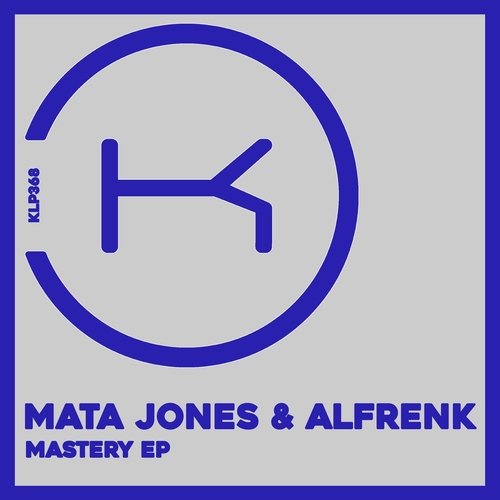 Alfrenk, Mata Jones - Mastery [KLP368]